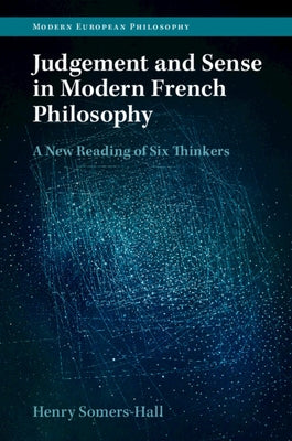 Judgement and Sense in Modern French Philosophy by Somers-Hall, Henry