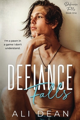 Defiance Falls by Dean, Ali