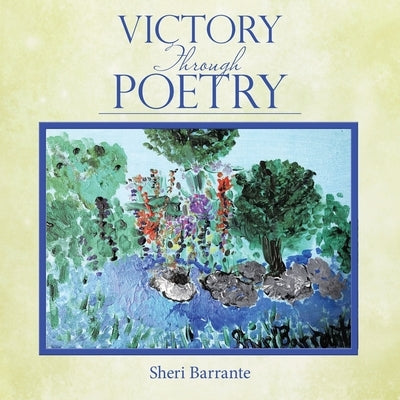 Victory Through Poetry by Barrante, Sheri