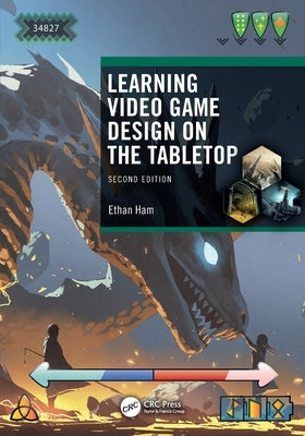 Learning Video Game Design on the Tabletop by Ham, Ethan