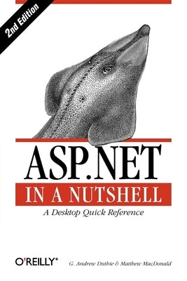 ASP.Net in a Nutshell by Duthie, G. Andrew