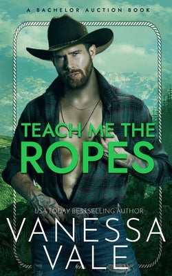Teach Me The Ropes by Vale, Vanessa