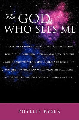The God Who Sees Me by Ryser, Phyllis