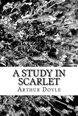 A Study In Scarlet by Doyle, Arthur Conan