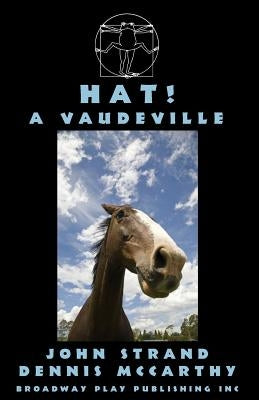Hat! A Vaudeville by Strand, John