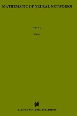 Mathematics of Neural Networks: Models, Algorithms and Applications by Ellacott, Stephen W.