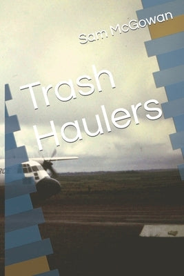 Trash Haulers by McGowan, Sam