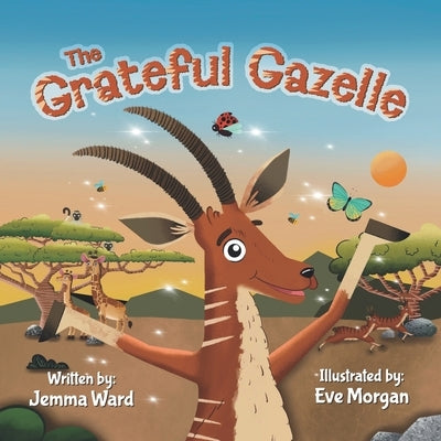 The Grateful Gazelle by Ward, Jemma Laine