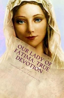 Our Lady of Fatima True Devotion by Fox, Robert J.