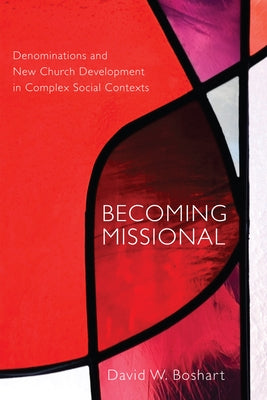 Becoming Missional by Boshart, David W.