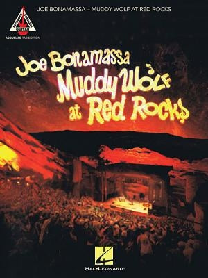 Joe Bonamassa - Muddy Wolf at Red Rocks: Accurate Tab Edition by Bonamassa, Joe
