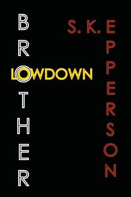 Brother Lowdown by Epperson, S. K.