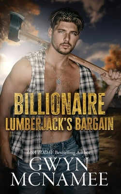 Billionaire Lumberjack's Bargain by McNamee, Gwyn