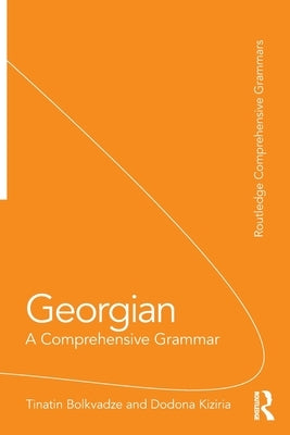 Georgian: A Comprehensive Grammar by Bolkvadze, Tinatin