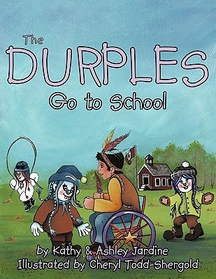 The Durples: Go to School by Jardine, Kathy &. Ashley