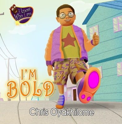 I'm Bold: I Know Who I Am by Oyakhilome, Chris