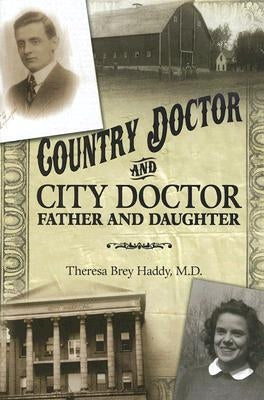 Country Doctor and City Doctor: Father and Daughter by Haddy, Theresa Brey