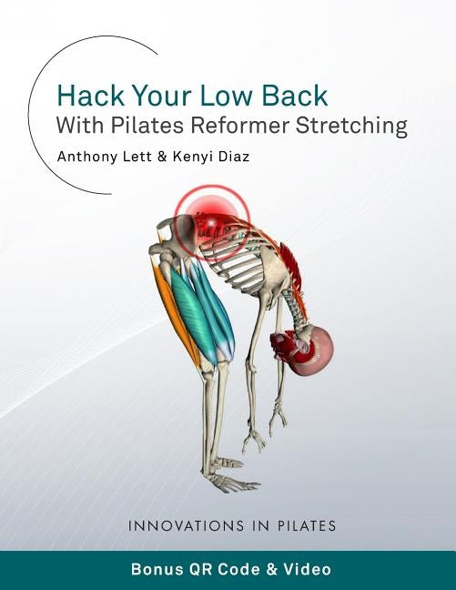 Hack Your Low Back With Pilates Reformer Stretching by Diaz, Kenyi