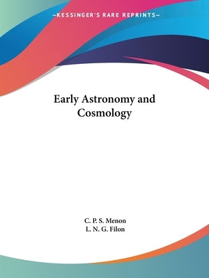 Early Astronomy and Cosmology by Menon, C. P. S.