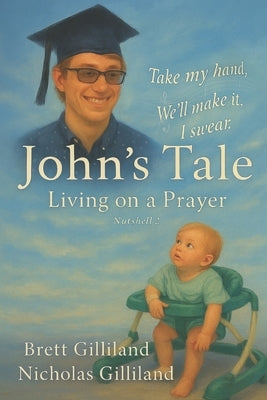 John's Tale: Livin on a Prayer by Gilliland, Nicholas