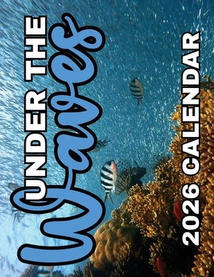 Under the Waves 2026 Calendar by Patrick, B.