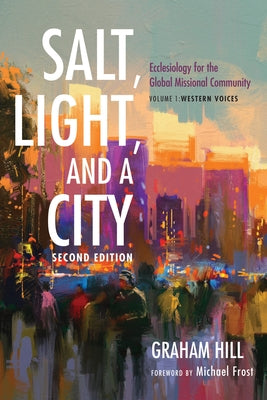 Salt, Light, and a City, Second Edition by Hill, Graham Joseph
