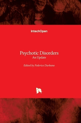 Psychotic Disorders: An Update by Durbano, Federico