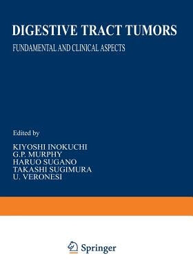Digestive Tract Tumors: Fundamental and Clinical Aspects by Inokuchi, K.
