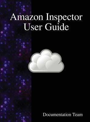 Amazon Inspector User Guide by Team, Documentation