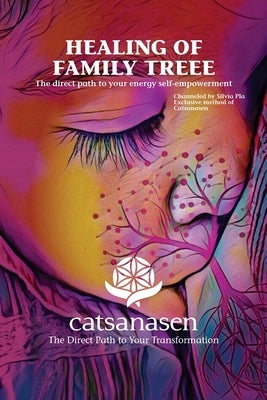 Healing of Family Treee: The direct path to your energy self-empowerment by Racca, Veronica