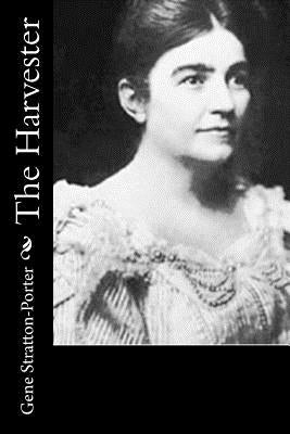 The Harvester by Stratton-Porter, Gene