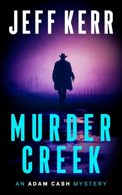 Murder Creek by Kerr, Jeff