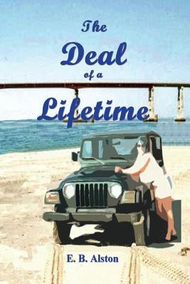The Deal of a Lifetime by Alston, E. B.