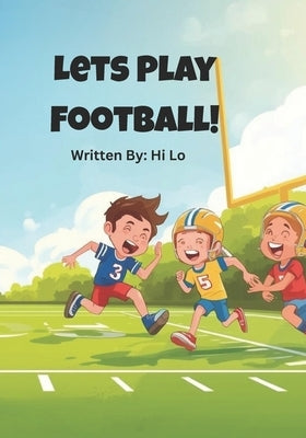 Lets Play Football! by Lo, Hi