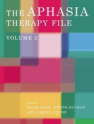 The Aphasia Therapy File: Volume 2 by Byng, Sally