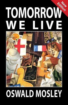 Tomorrow We Live by Mosley, Oswald