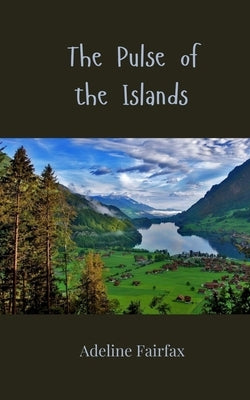 The Pulse of the Islands by Fairfax, Adeline