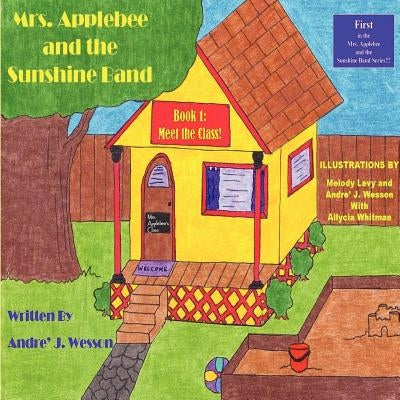Mrs. Applebee and the Sunshine Band, Book 1: Meet the Class! by Wesson, André