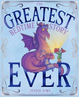 The Greatest Bedtime Story Ever by Sima, Jessie
