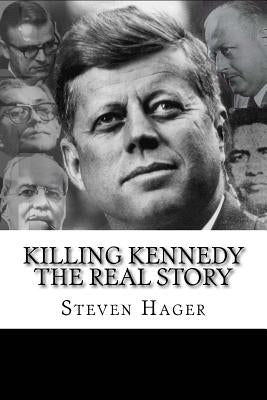Killing Kennedy: The Real Story by Hager, Steven