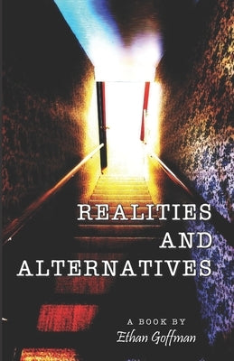 Realities and Alternatives by Goffman, Ethan