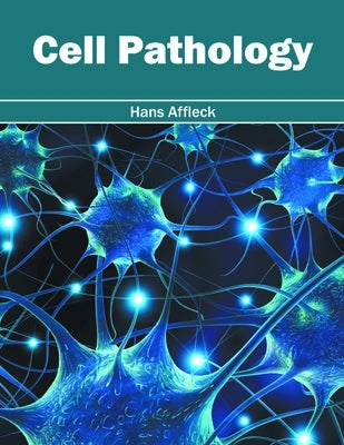 Cell Pathology by Affleck, Hans