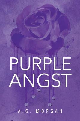 Purple Angst by Morgan, A. G.