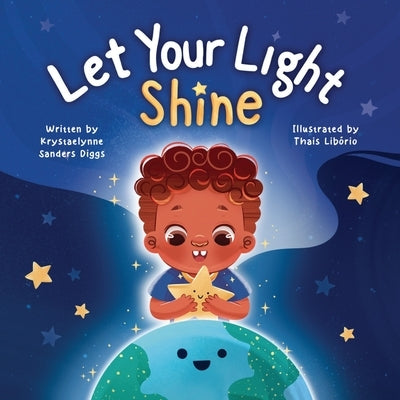Let Your Light Shine by Sanders Diggs, Krystaelynne