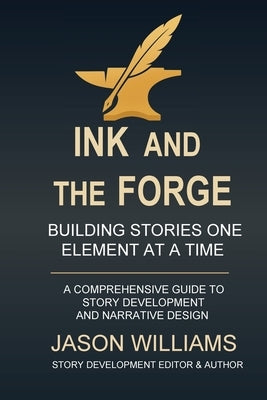 Ink and the Forge by Williams, Jason A.
