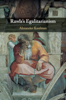Rawls's Egalitarianism by Kaufman, Alexander