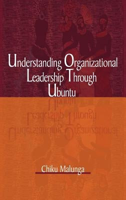 Understanding Organizational Leadership Through Ubuntu (Hb) by Malunga, Chiku