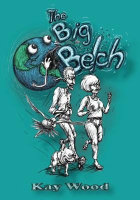 The Big Belch by Wood, Kay