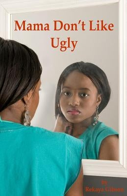 Mama Don't Like Ugly by Gibson, Rekaya