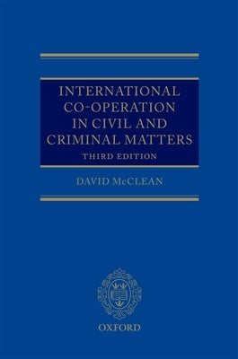 International Co-Operation in Civil and Criminal Matters by McClean, David